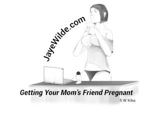 'Getting your mom's pal pregnant'