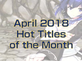 April 2018 Hot Titles be proper of eradicate affect Month